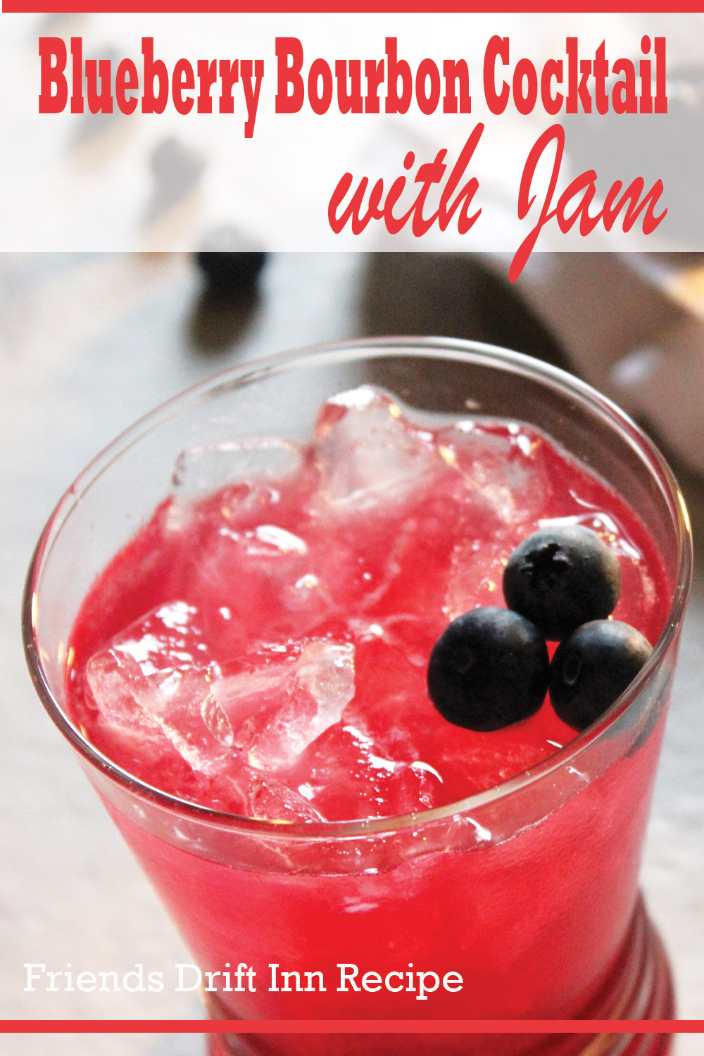 Blueberry Bourbon Cocktail with Jam | Friends Drift Inn