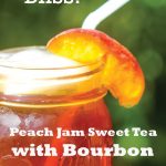 Peach Jam Sweet Tea with Bourbon Porch Sipping Bliss with Straw in Mason Jar
