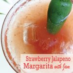 Strawberry Jalapeno Margarita with Jam