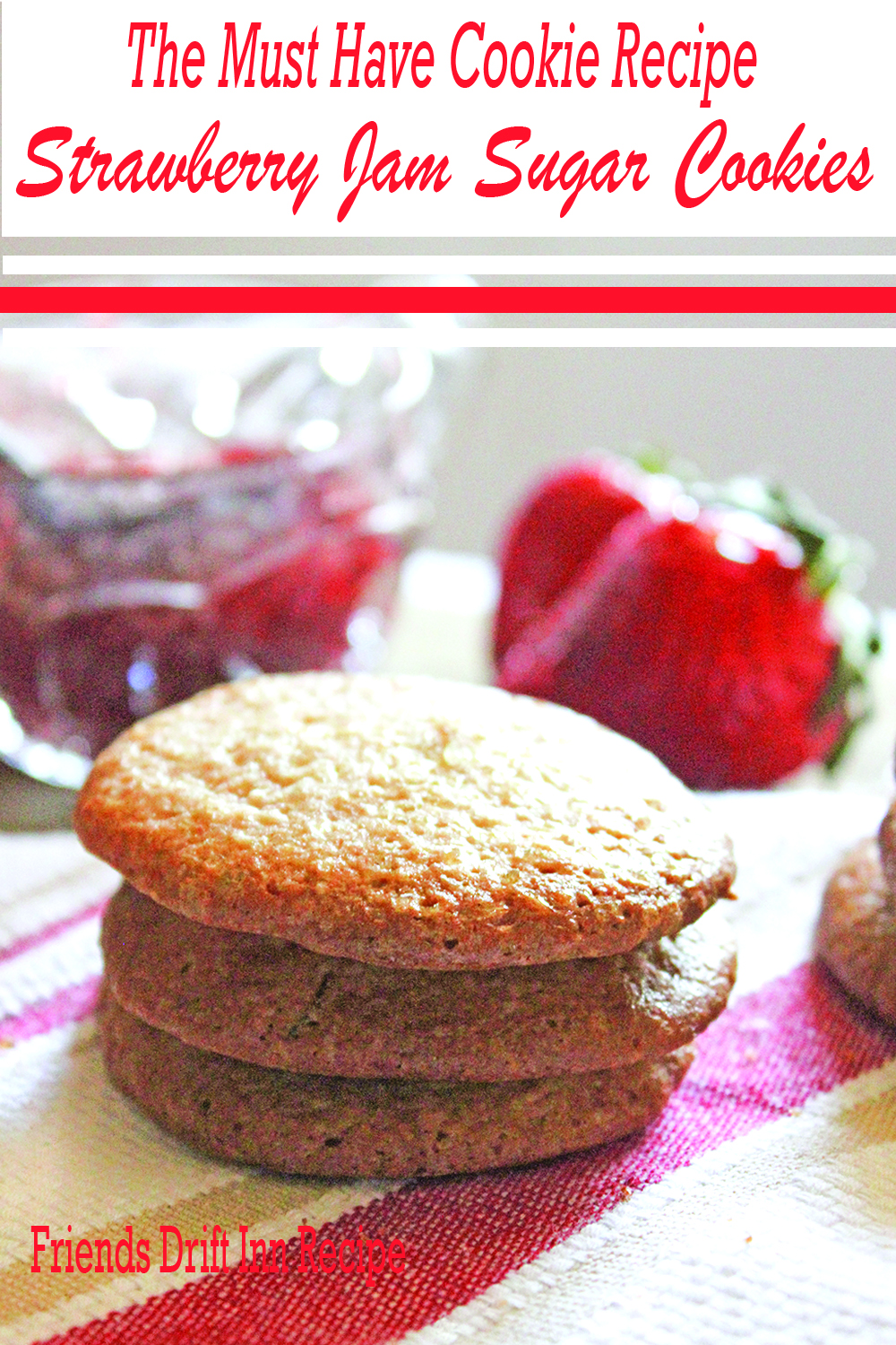 The Must Have Strawberry Sugar Cookie Recipe | Friends Drift Inn
