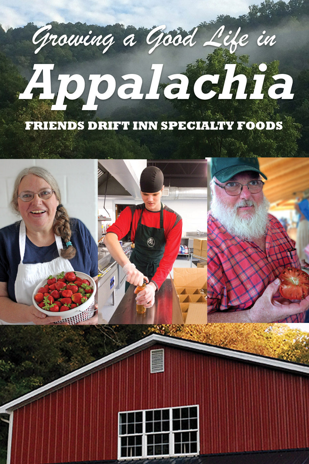 Growing a Good Life in Appalachia Friends Drift Inn