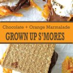 Grown Up S'mores made with Orange Marmalade