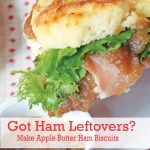 Ham Leftovers Perfect for Apple Butter Biscuits