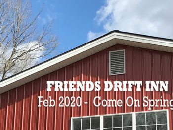 Friends Drift Inn Farm Updates Feb 2020