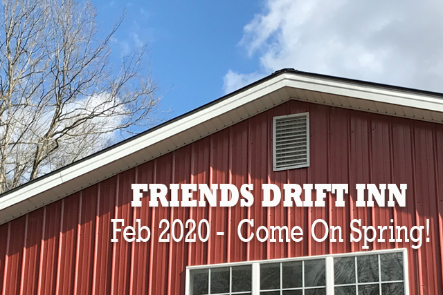Friends Drift Inn Farm Updates Feb 2020